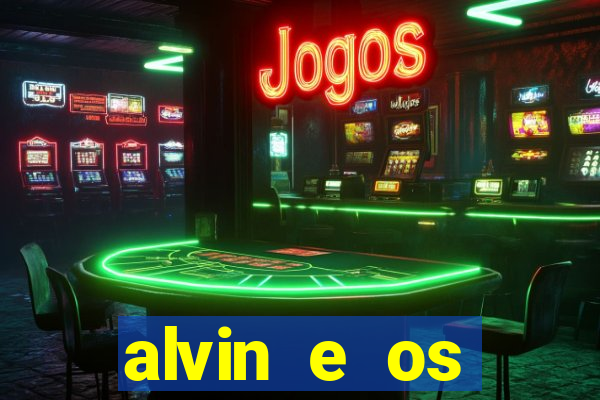 alvin e os esquilos rede canais